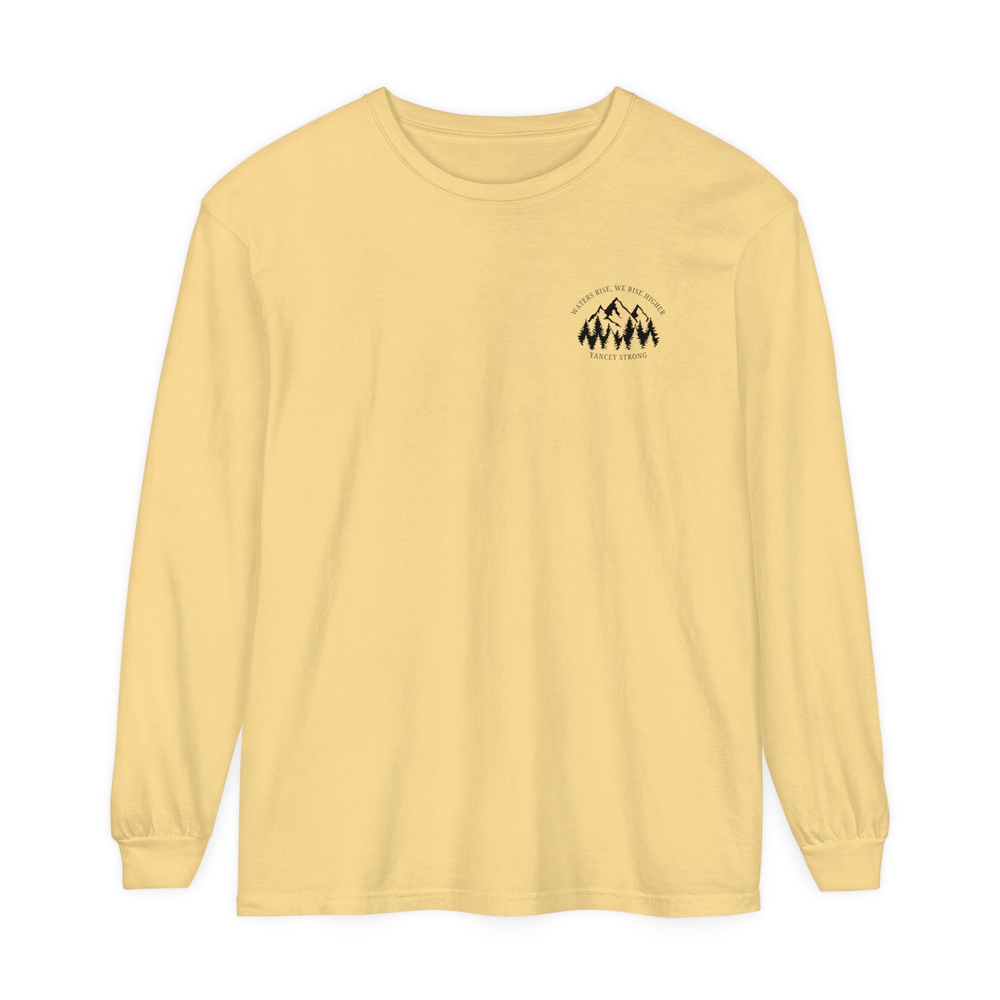 Waters Rise, We Rise Higher Yancey Strong Garment-dyed Long Sleeve T-Shirt