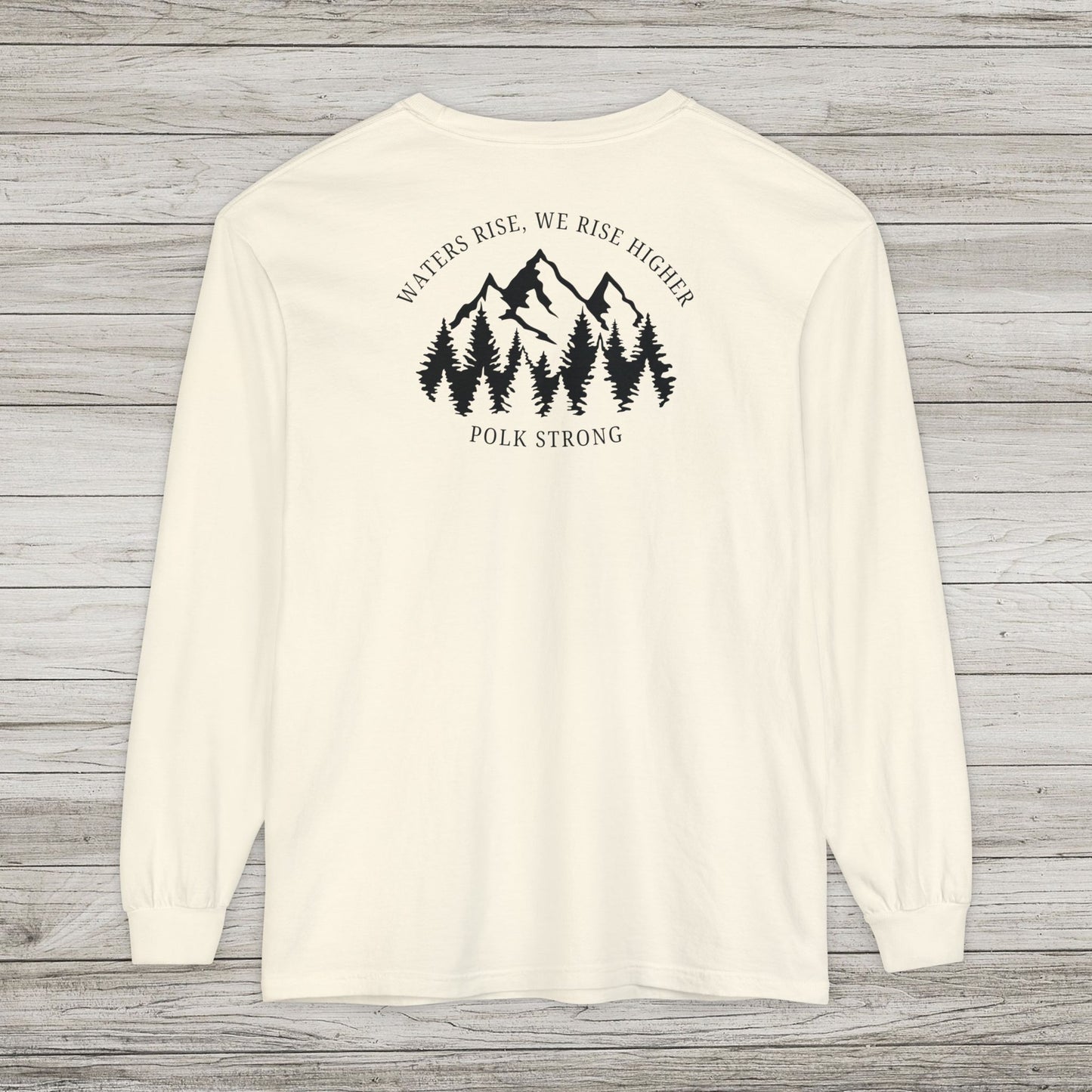 Waters Rise, We Rise Higher Garment-dyed Long Sleeve T-Shirt