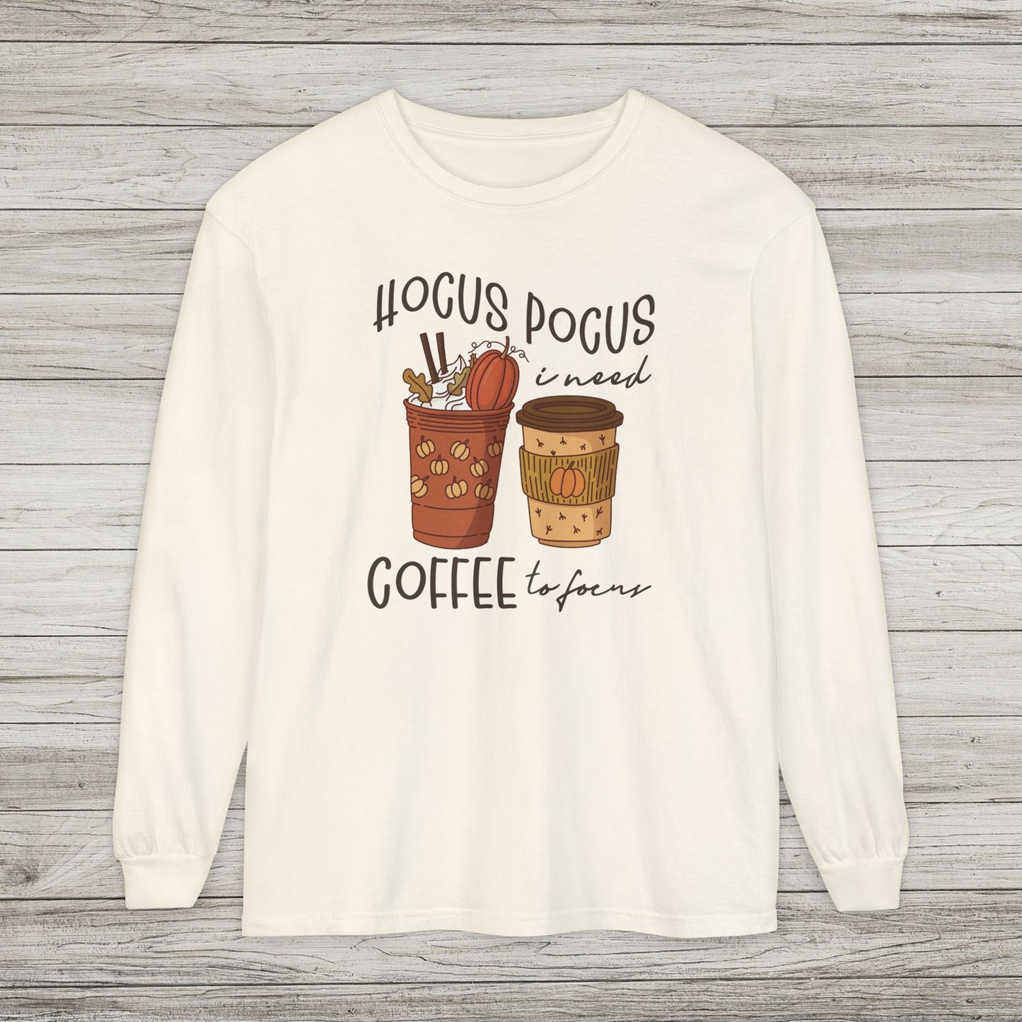Hocus Pocus I Need Coffee to Focus Comfort Colors Long Sleeve Tee