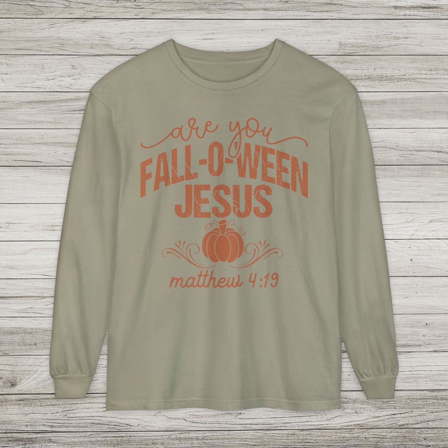 Are You Fall-O-Ween Jesus Comort Colors Long Sleeve Tee