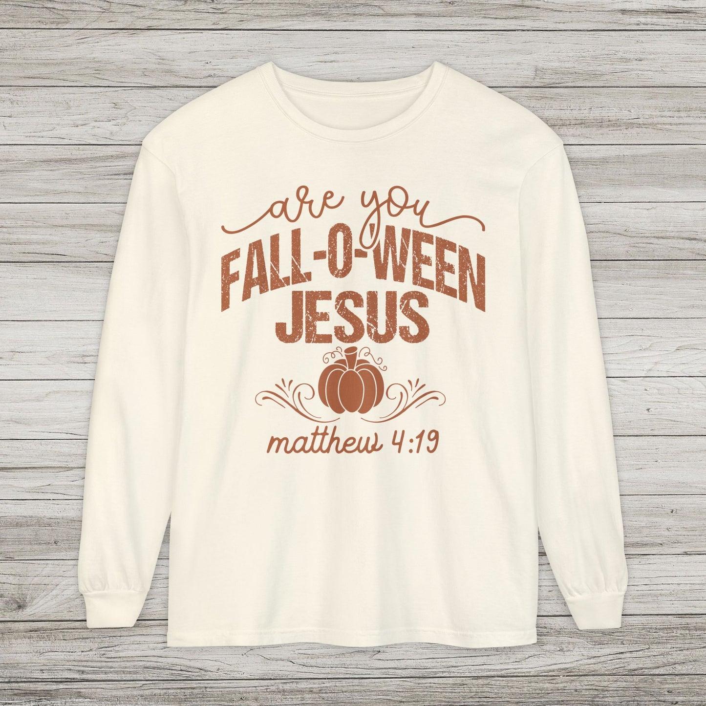 Are You Fall-O-Ween Jesus Comort Colors Long Sleeve Tee