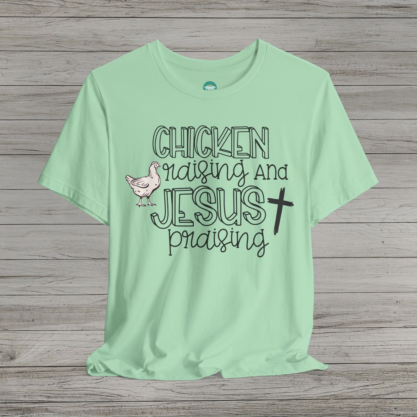 Chicken Raising and Jesus Praising Bella Canvas Tee