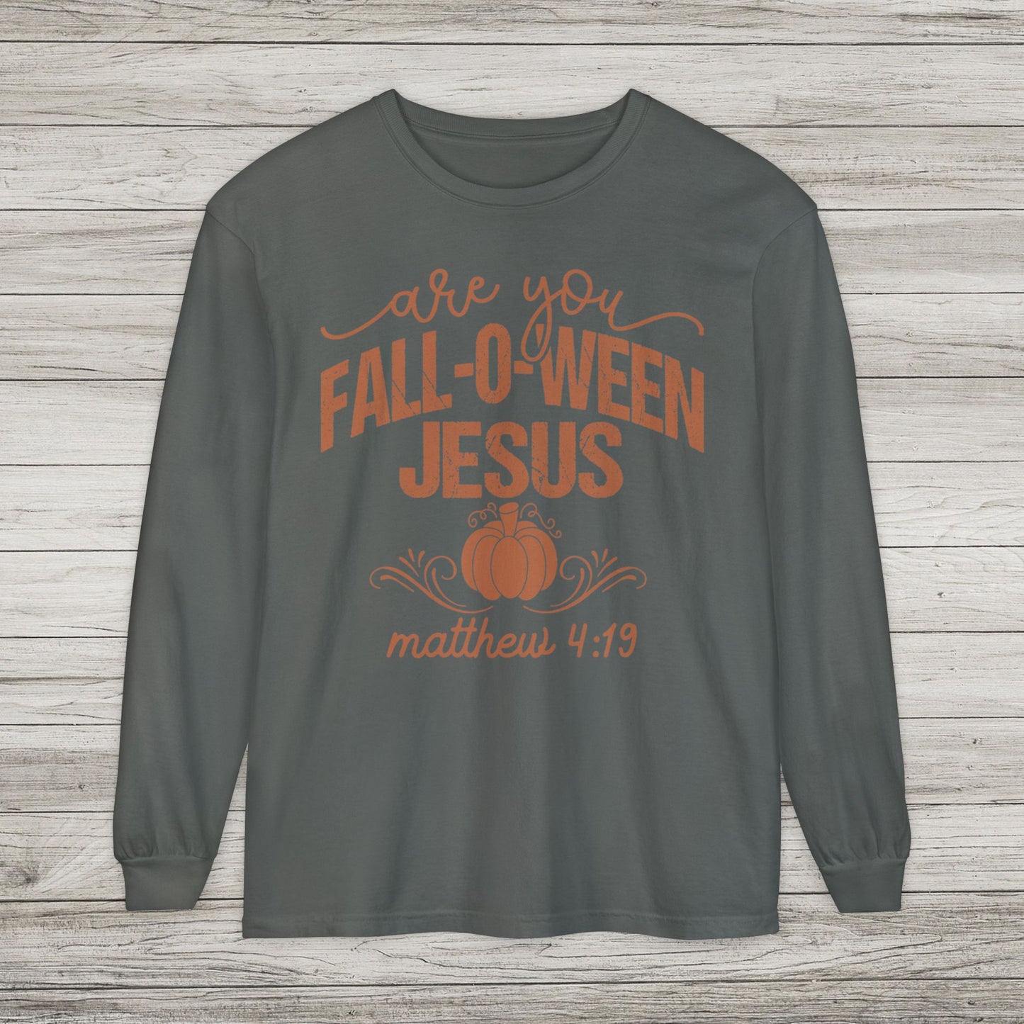 Are You Fall-O-Ween Jesus Comort Colors Long Sleeve Tee