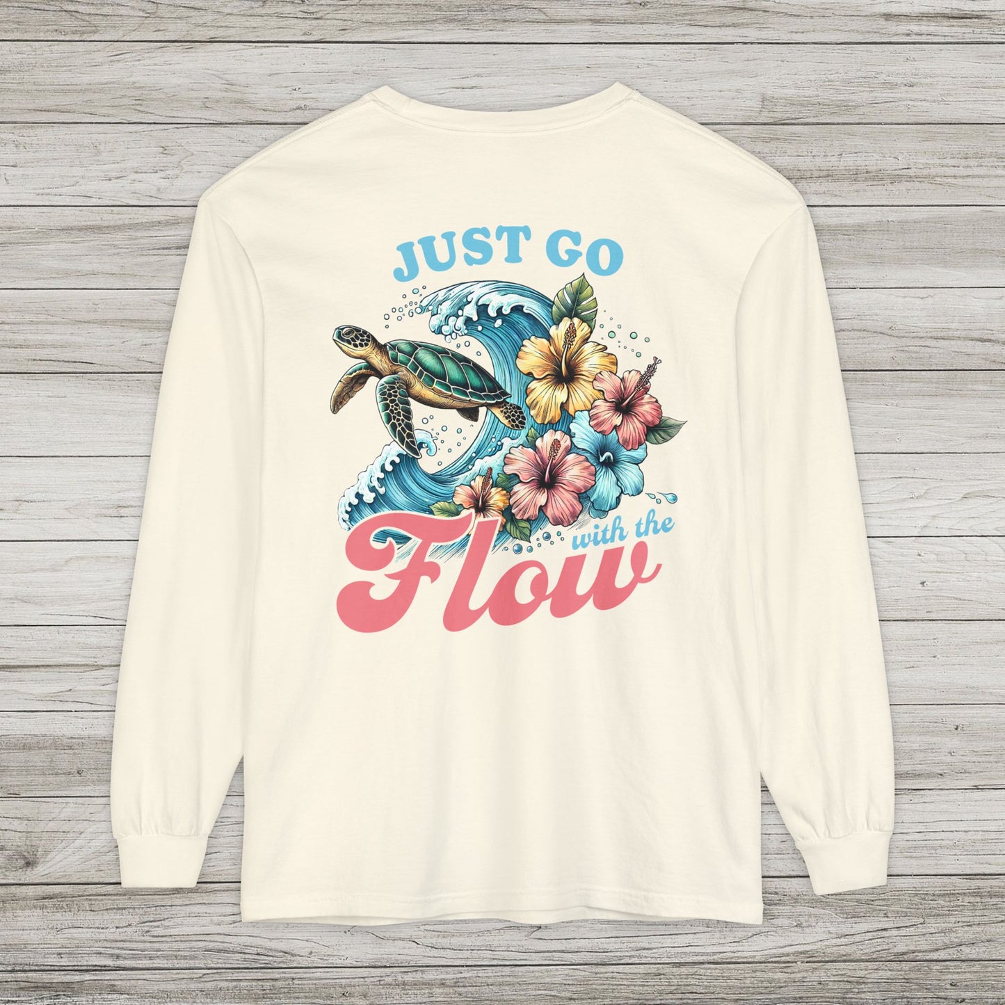 Just Go With the Flow Long Sleeve T-Shirt