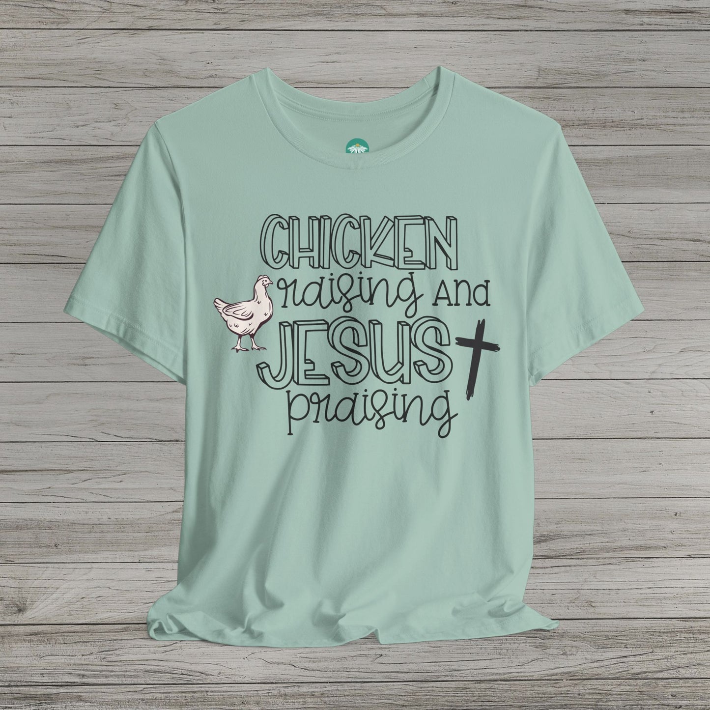 Chicken Raising and Jesus Praising Bella Canvas Tee