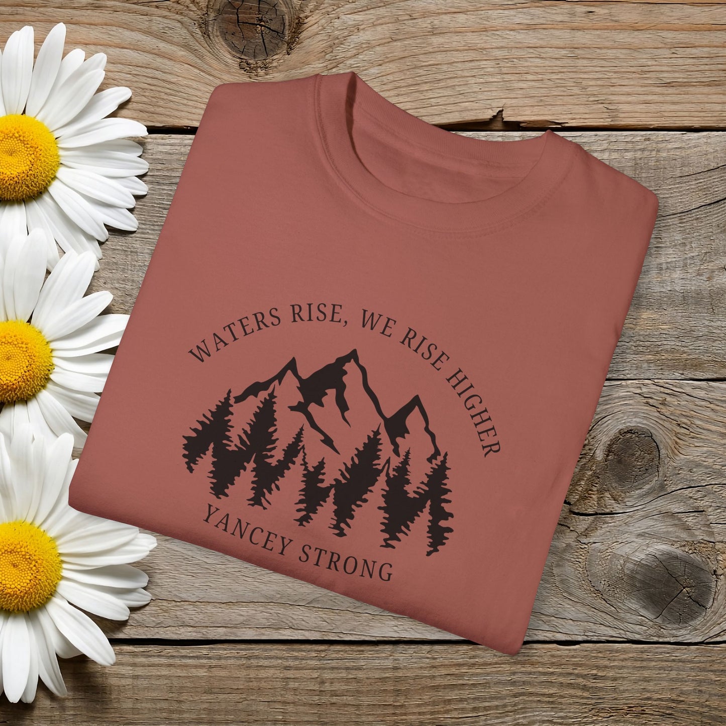 Waters Rise, We Rise Higher Yancey Strong Garment-Dyed T-shirt