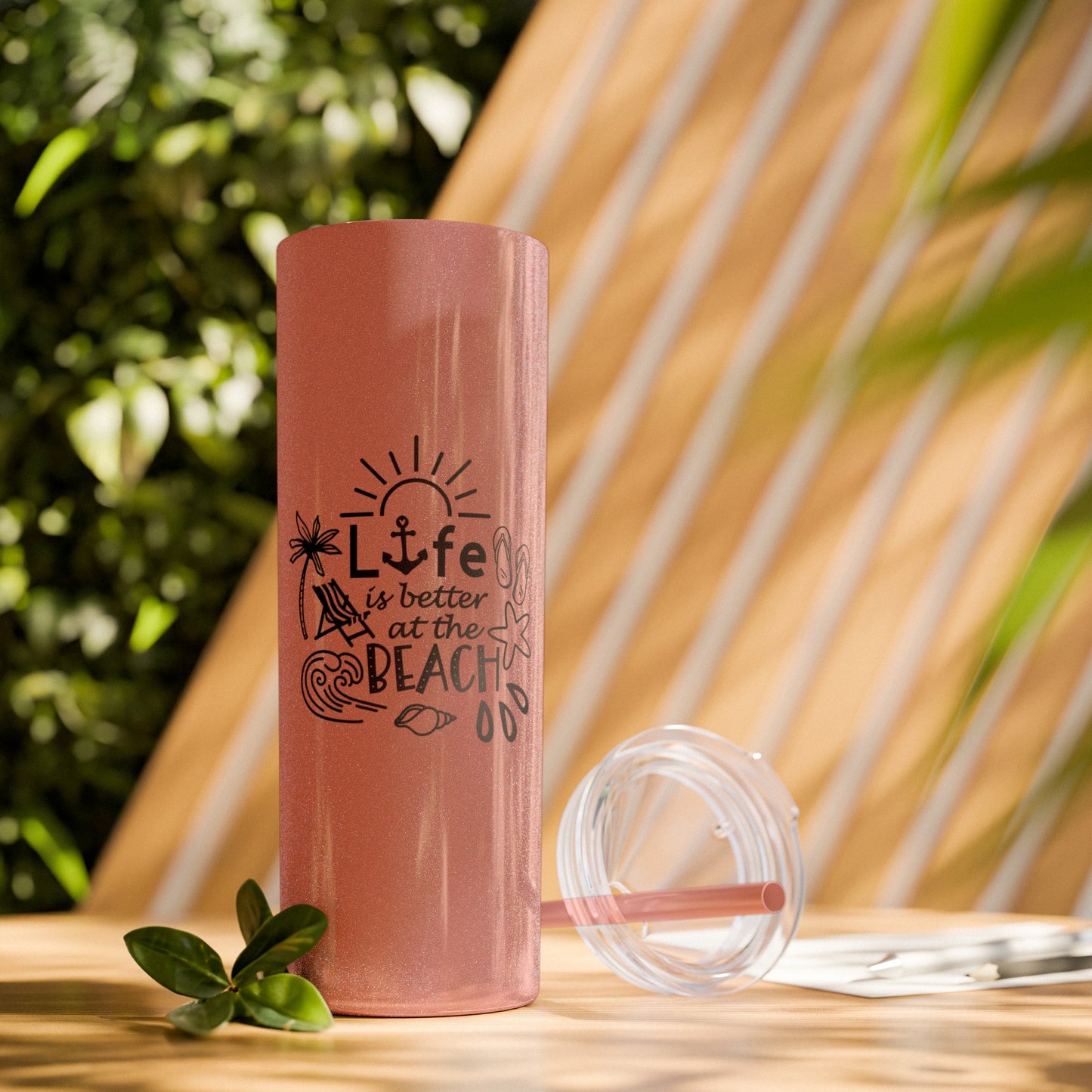 Life Is Better at the Beach Skinny Tumbler with Straw