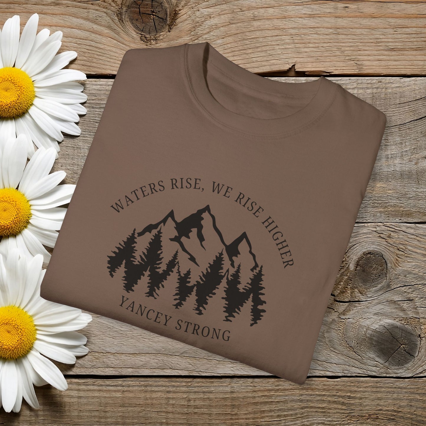 Waters Rise, We Rise Higher Yancey Strong Garment-Dyed T-shirt