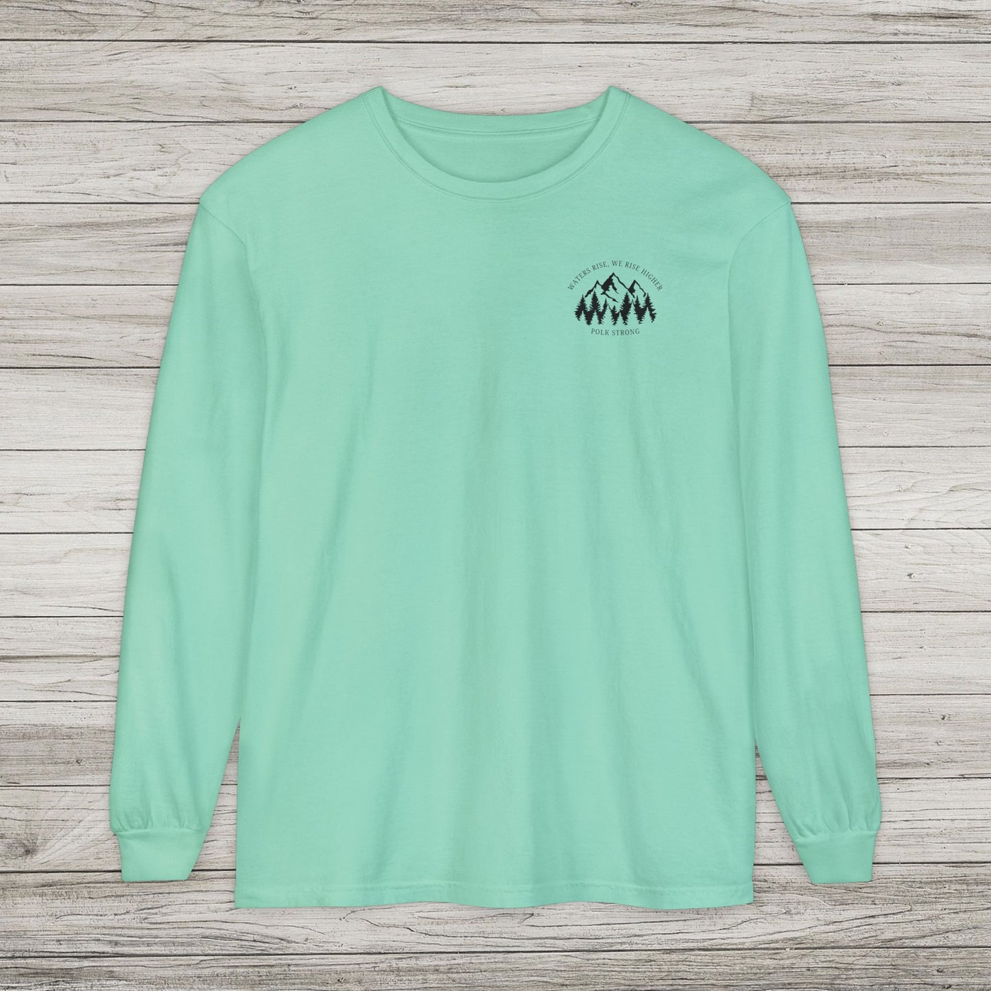 Waters Rise, We Rise Higher Garment-dyed Long Sleeve T-Shirt