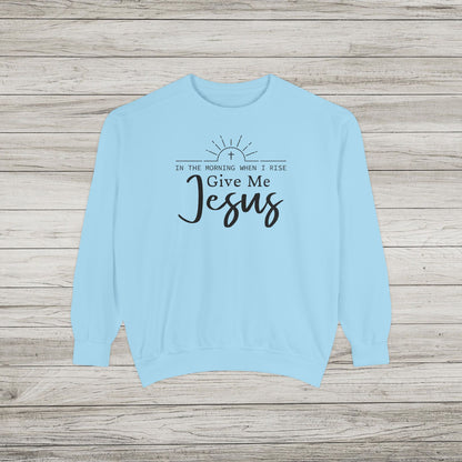 Give Me Jesus Garment-Dyed Sweatshirt