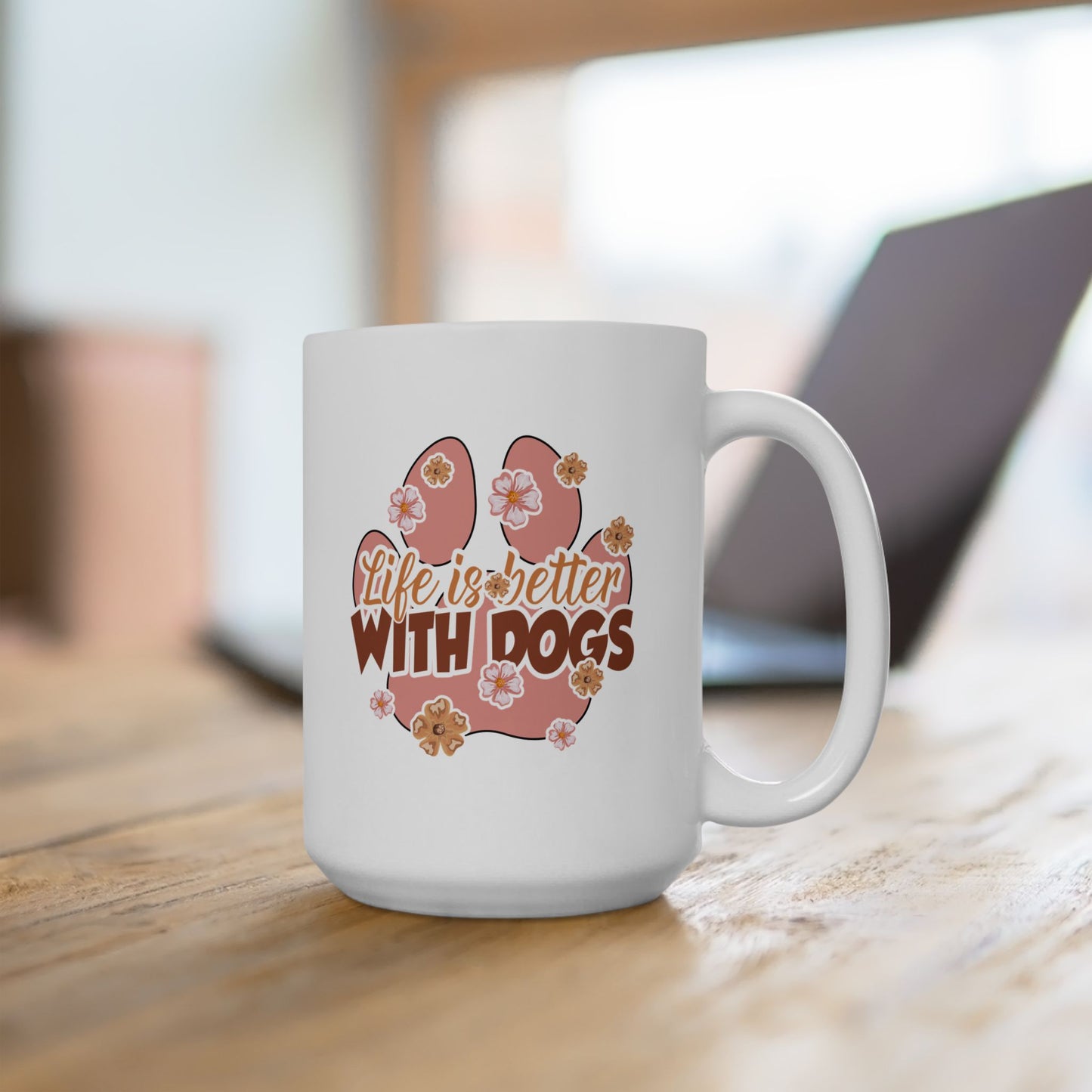 Life is Better with Dogs Ceramic Mug