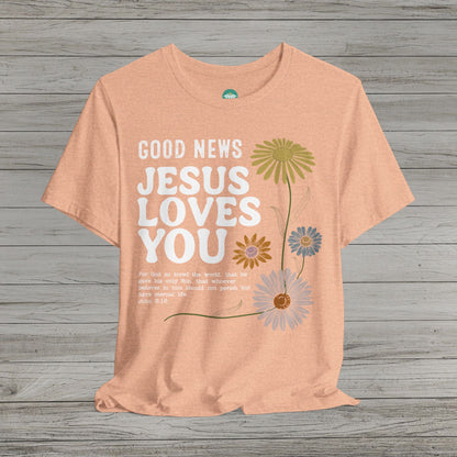 Good News Jesus Loves You Bella Canvas Short Sleeve Shirt