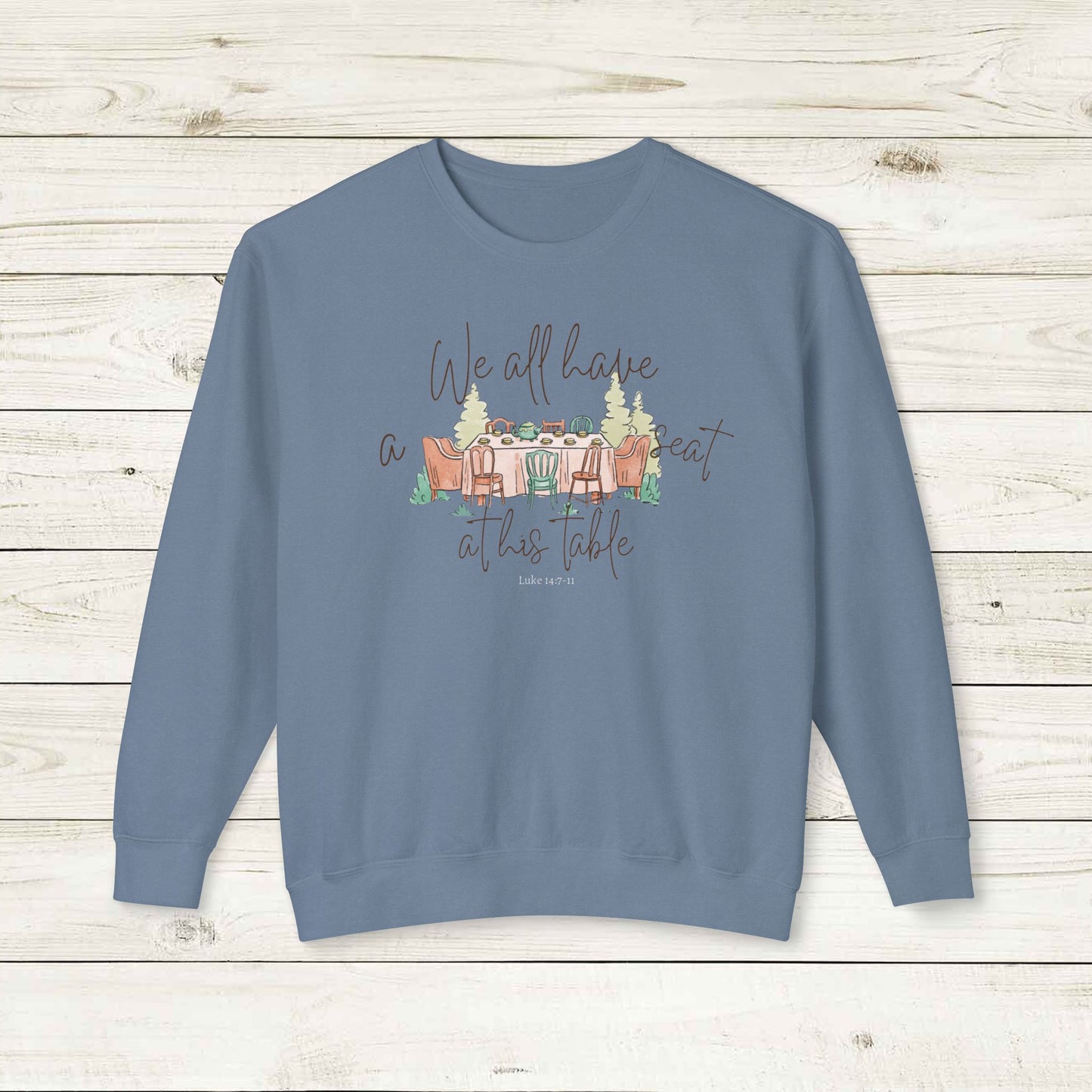 We All Have a Seat at His Table Lightweight Crewneck Sweatshirt