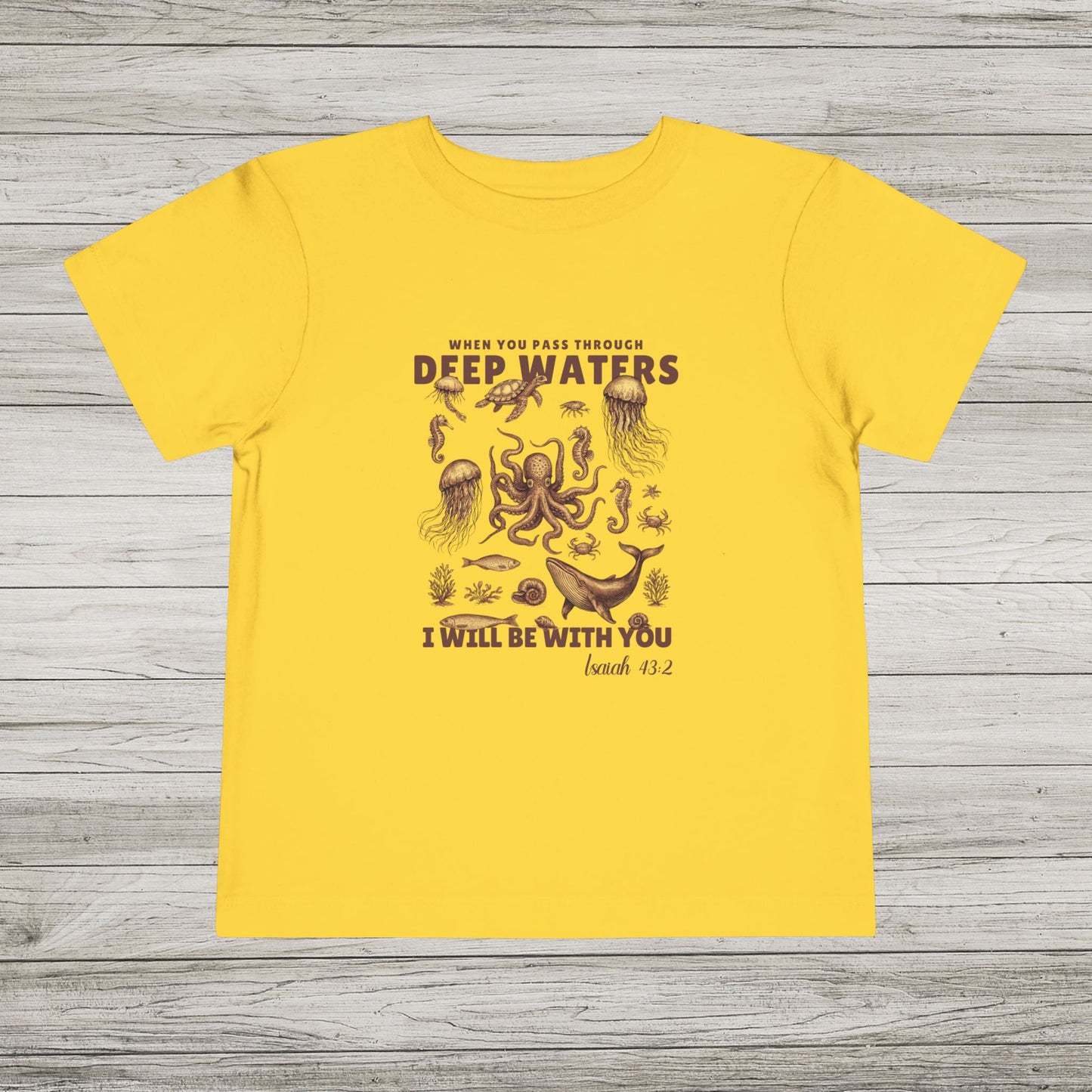When You Pass Through Deep Waters, I Will Be With You Bella Canvas Toddler Tee
