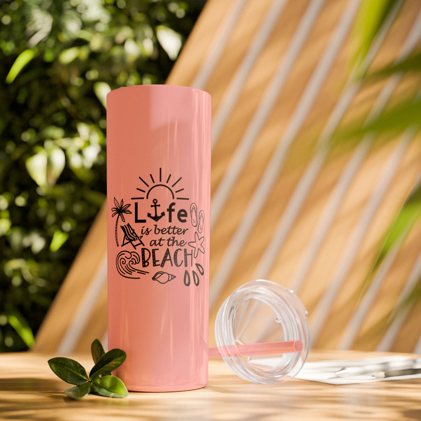 Life Is Better at the Beach Skinny Tumbler with Straw