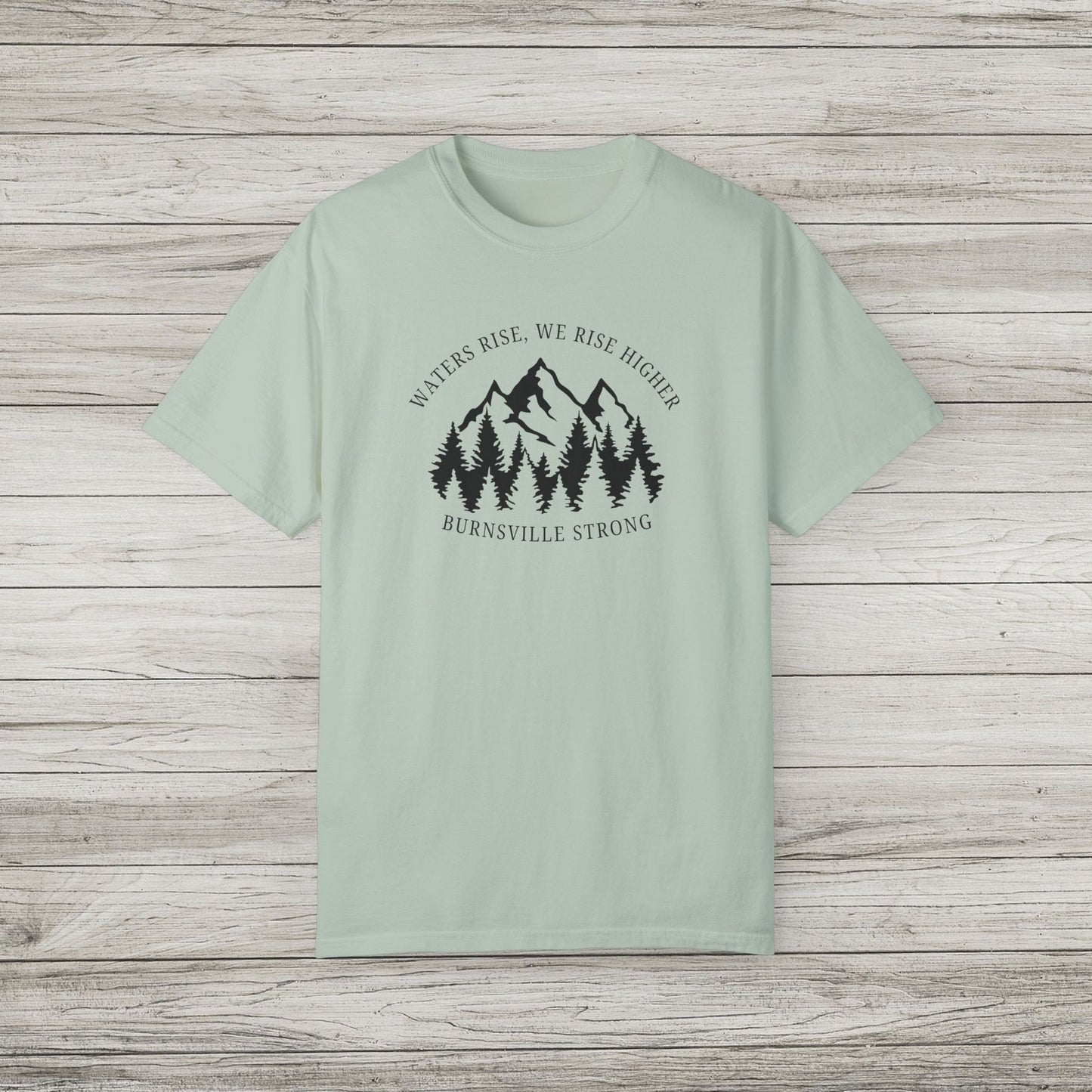 Waters Rise, We Rise Higher Burnsville Strong Garment-Dyed T-shirt