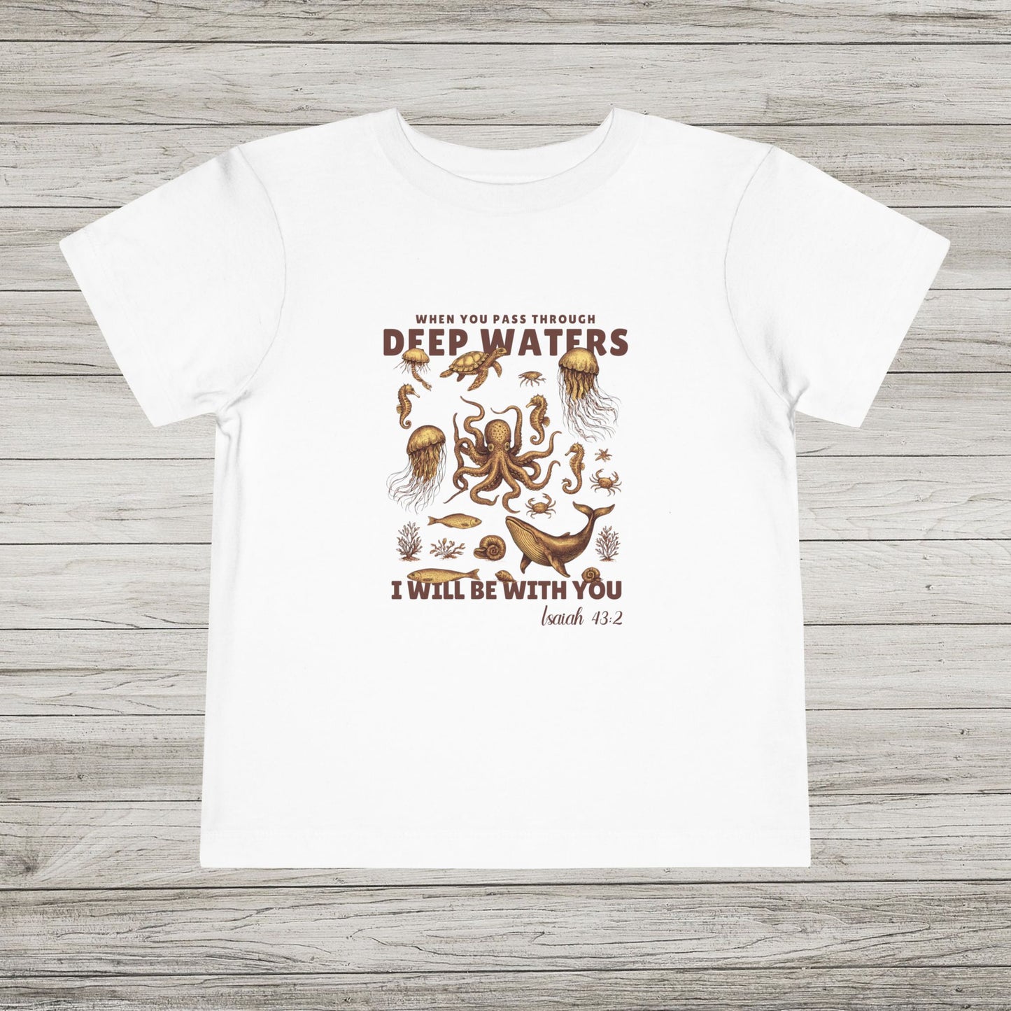 When You Pass Through Deep Waters, I Will Be With You Bella Canvas Toddler Tee