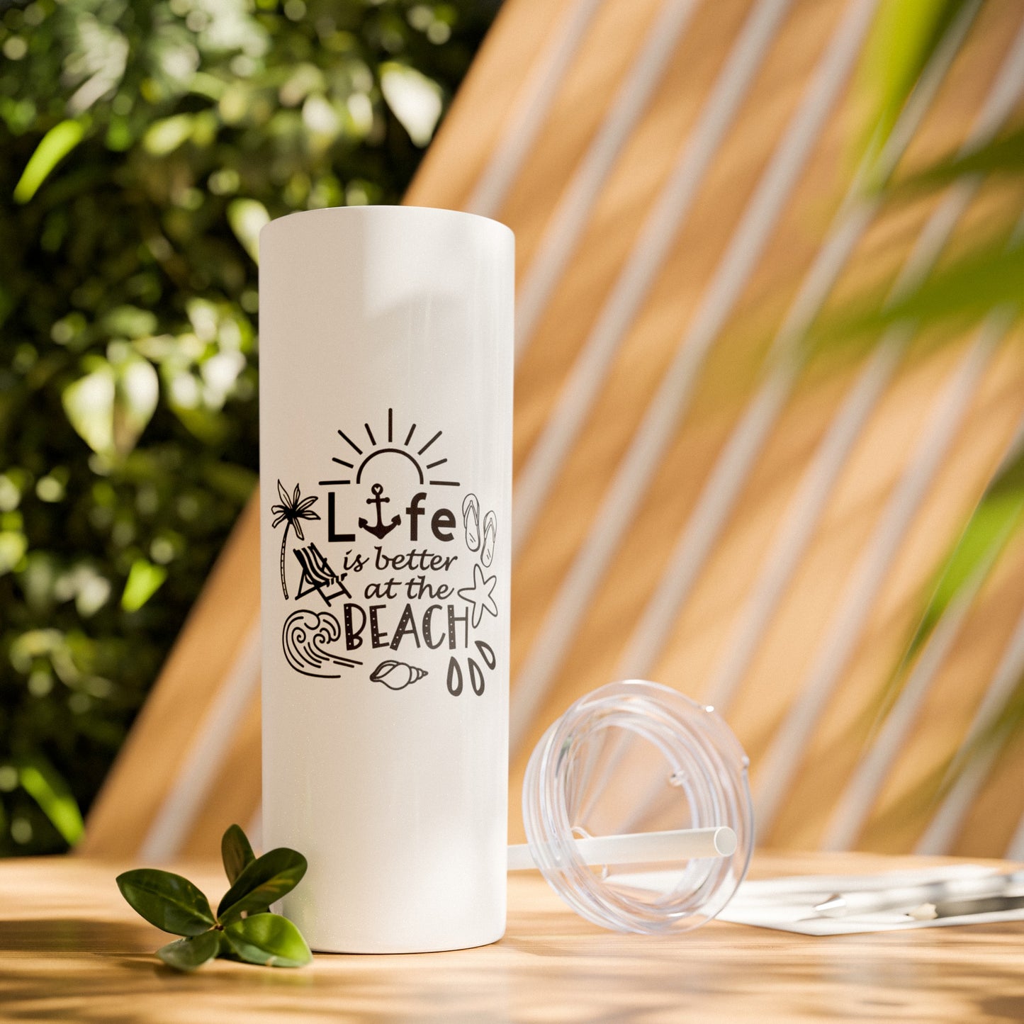 Life Is Better at the Beach Skinny Tumbler with Straw