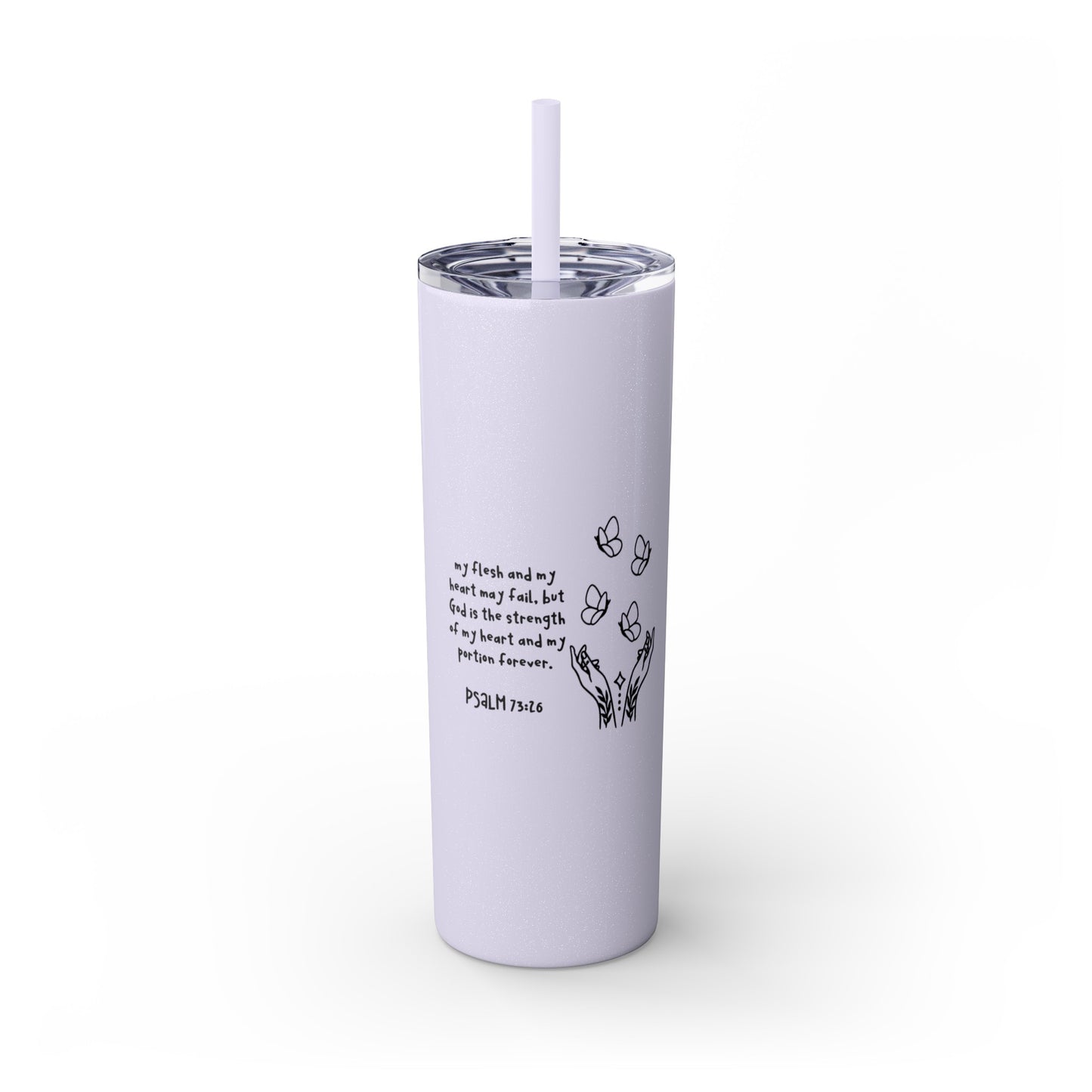 God Is My Portion Forever Skinny Tumbler with Straw