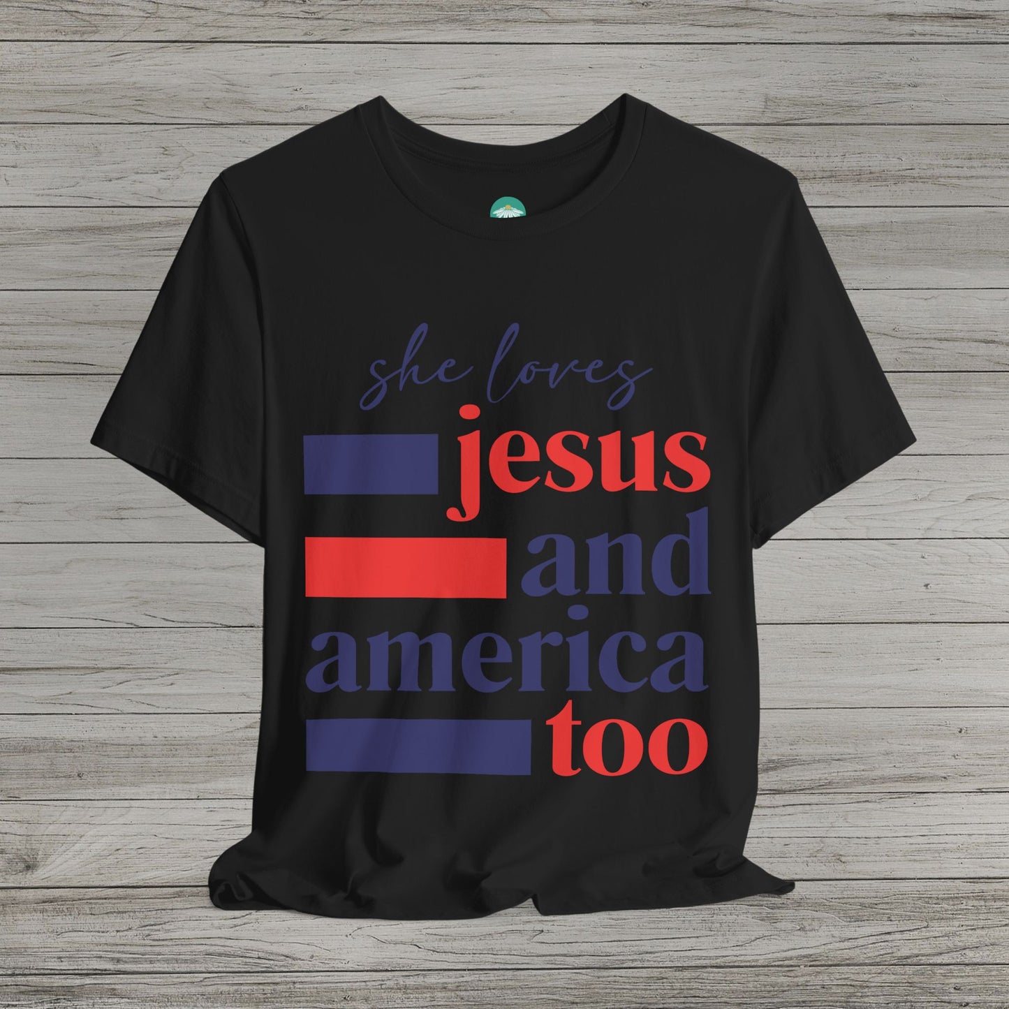 She Loves Jesus and America Too Bella Canvas Tee