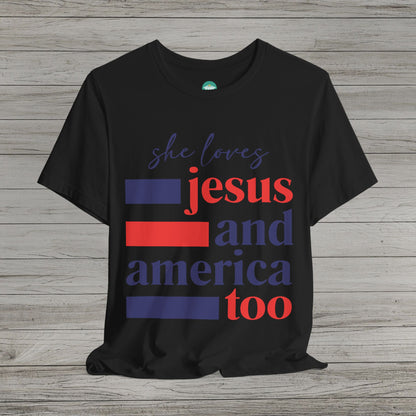 She Loves Jesus and America Too Bella Canvas Tee