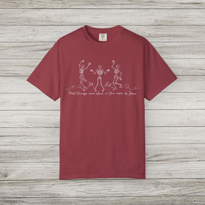 Dead Things Come Alive in the Name of Jesus Comfort Colors Tee