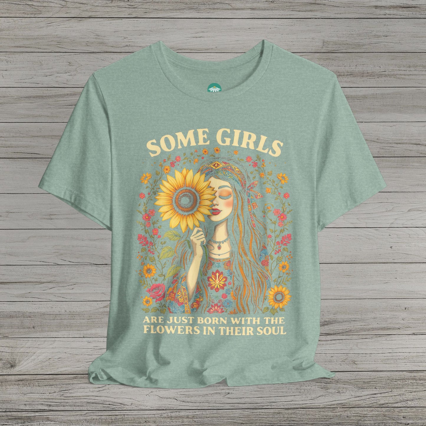 Some Girls Are Just Born With The Flowers In Their Soul Bella Canvas Short Sleeve Tee