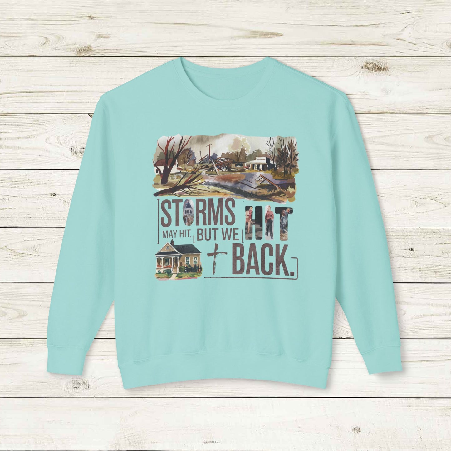 Storms May Hit, But We Hit Back Lightweight Crewneck Sweatshirt