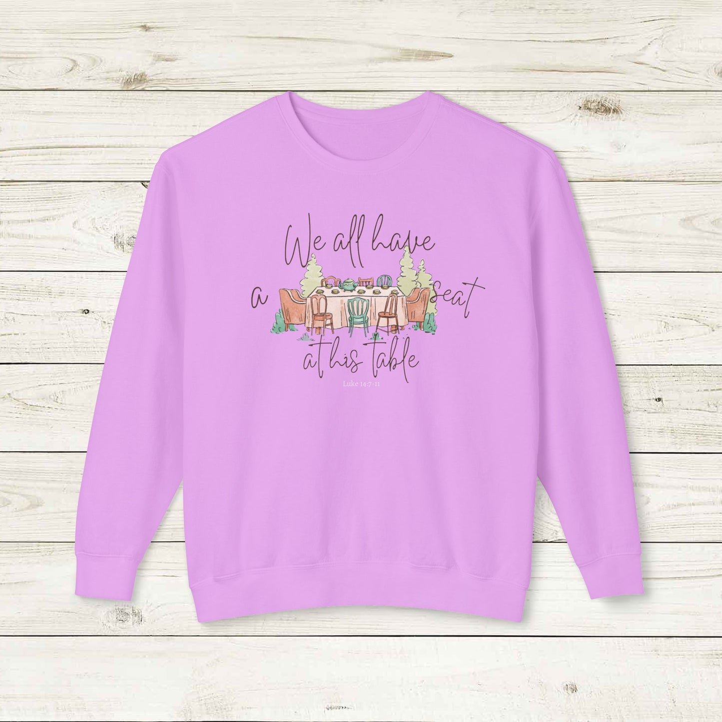 We All Have a Seat at His Table Lightweight Crewneck Sweatshirt