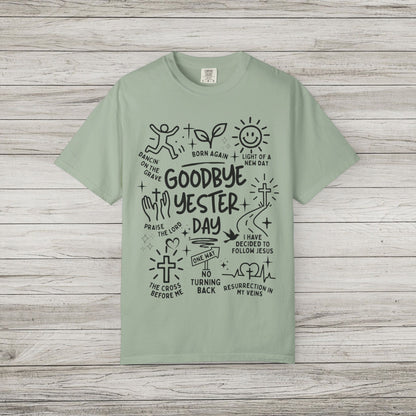 Goodbye Yesterday Comfort Colors Tee