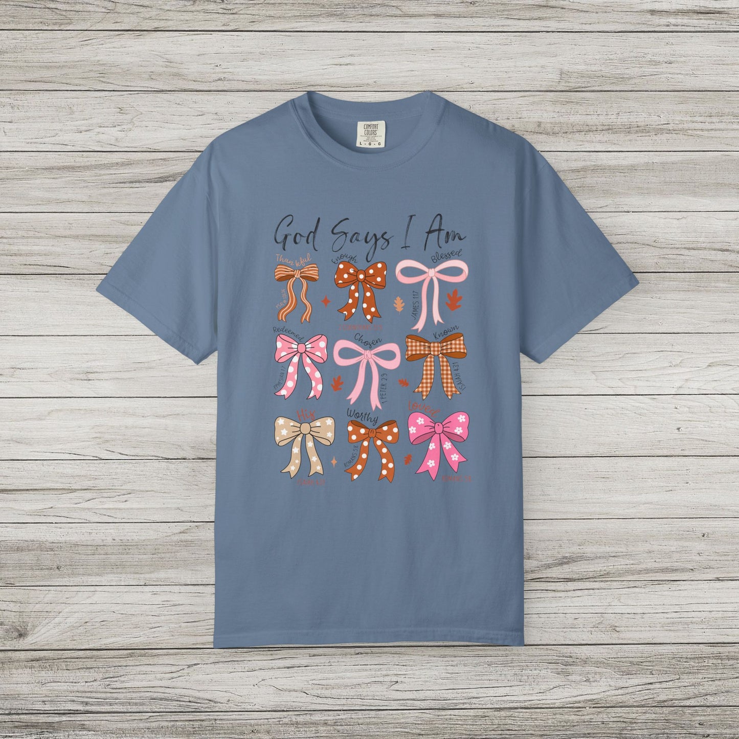 God Says I Am Comfort Colors Tee
