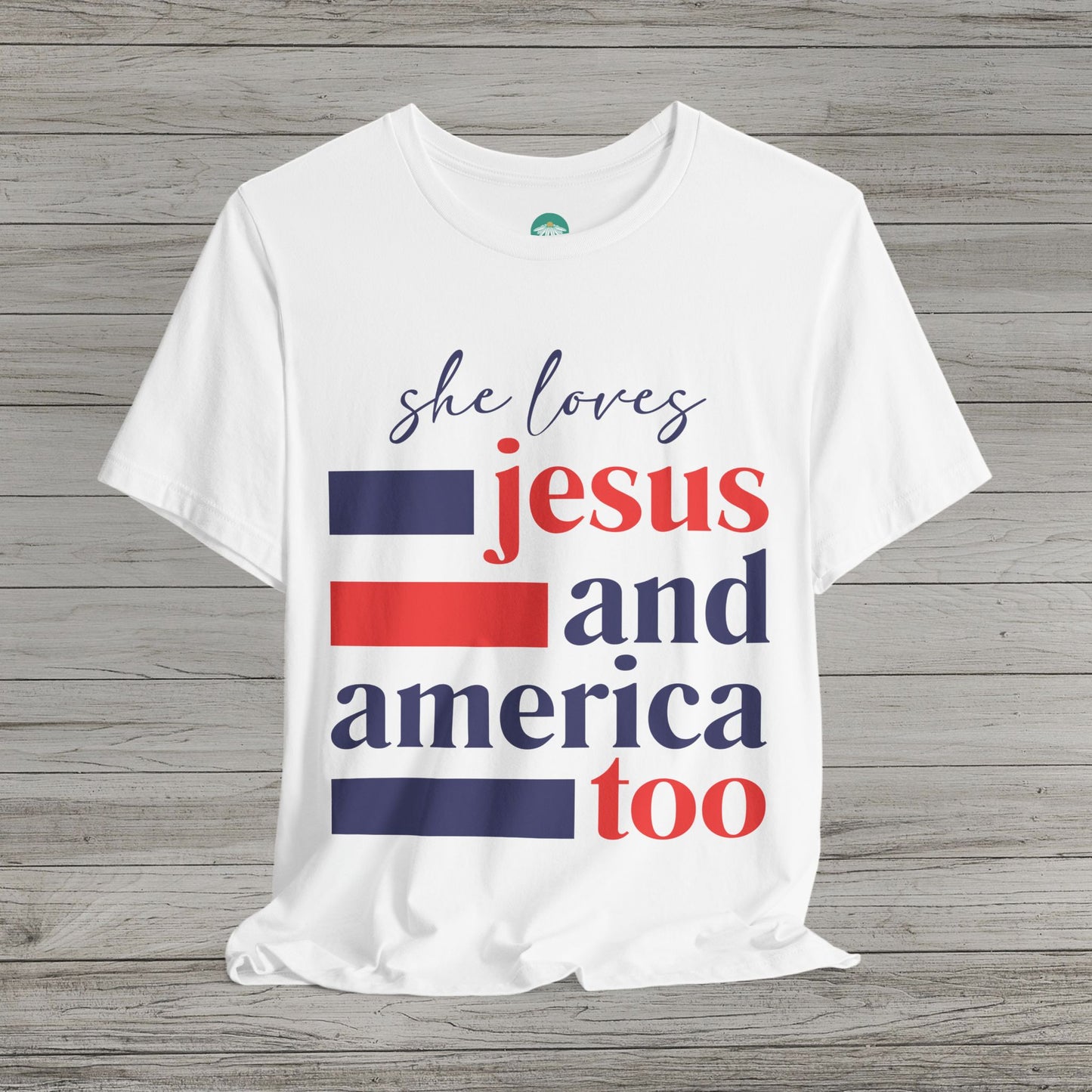 She Loves Jesus and America Too Bella Canvas Tee