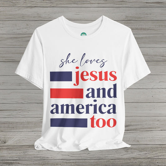 She Loves Jesus and America Too Bella Canvas Tee
