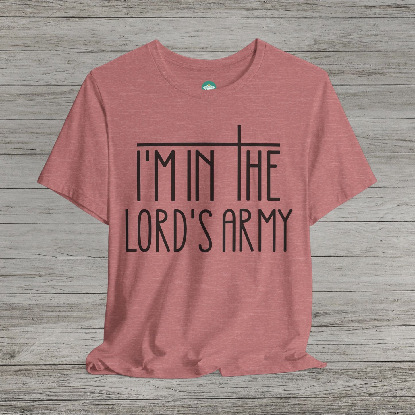 I'm in the Lord's Army Bella Canvas Tee