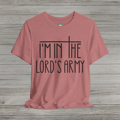 I'm in the Lord's Army Bella Canvas Tee