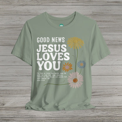 Good News Jesus Loves You Bella Canvas Short Sleeve Shirt