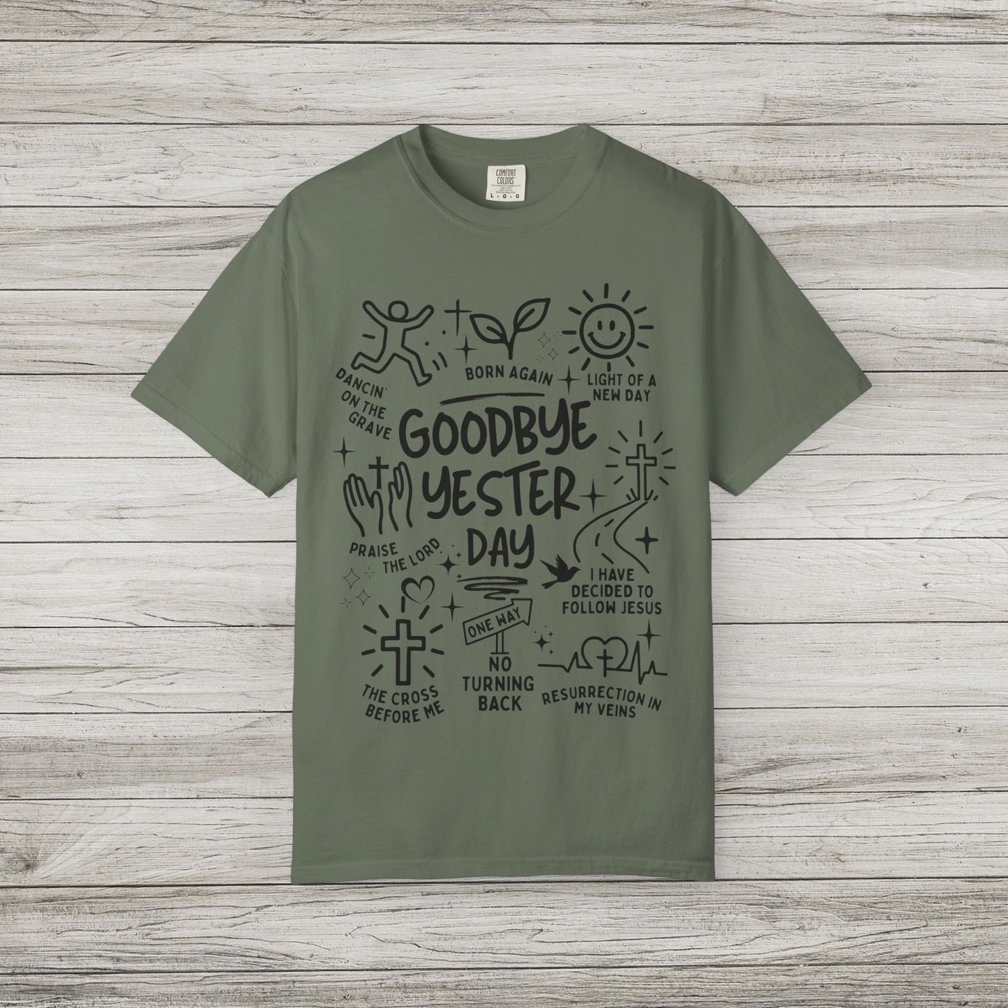 Goodbye Yesterday Comfort Colors Tee