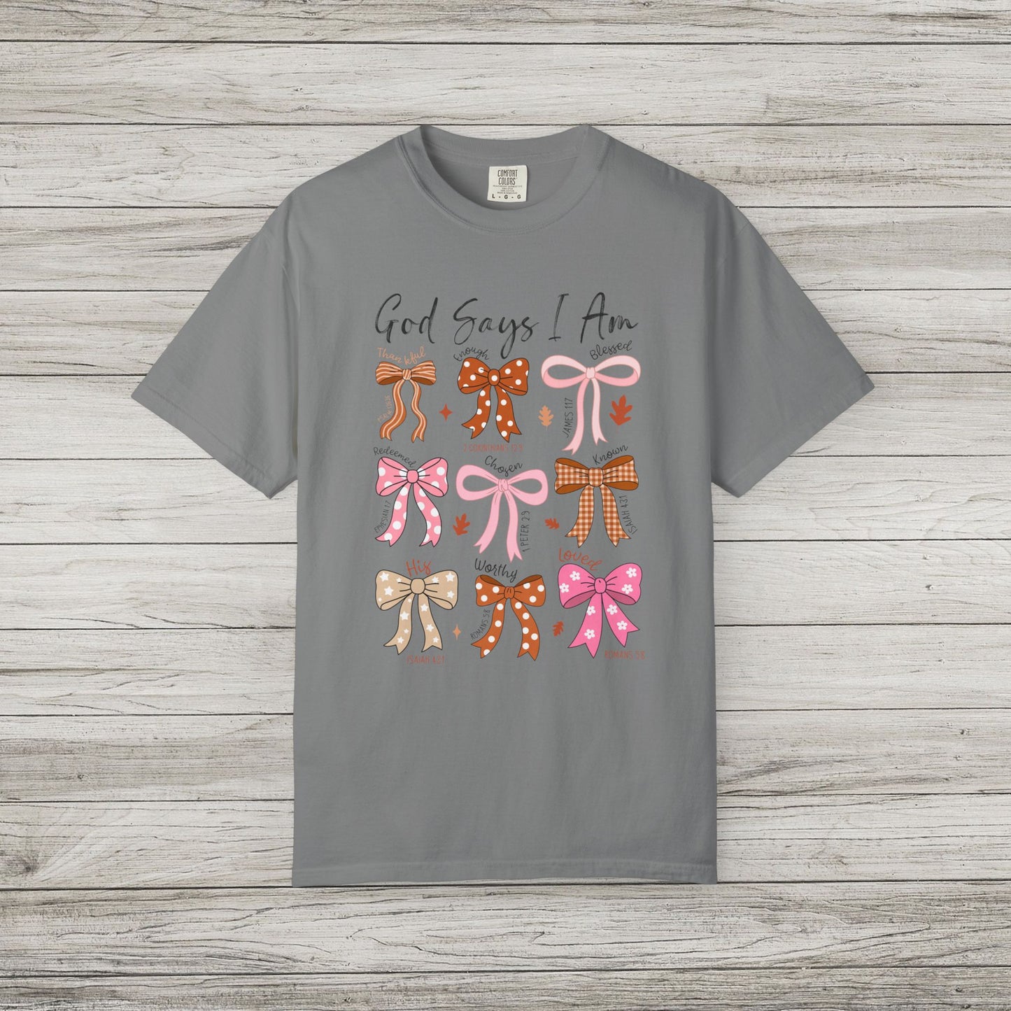 God Says I Am Comfort Colors Tee