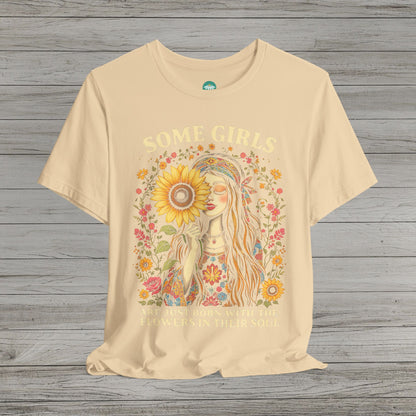 Some Girls Are Just Born With The Flowers In Their Soul Bella Canvas Short Sleeve Tee