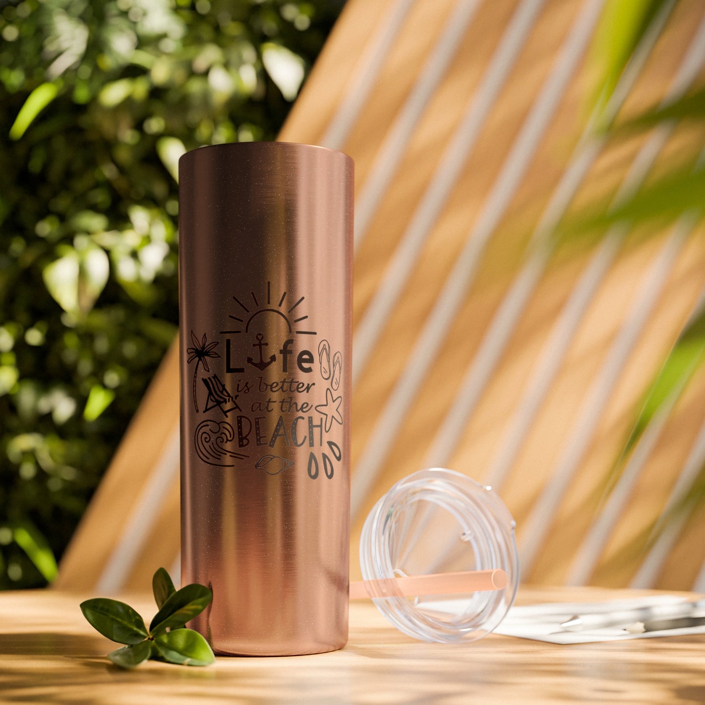 Life Is Better at the Beach Skinny Tumbler with Straw