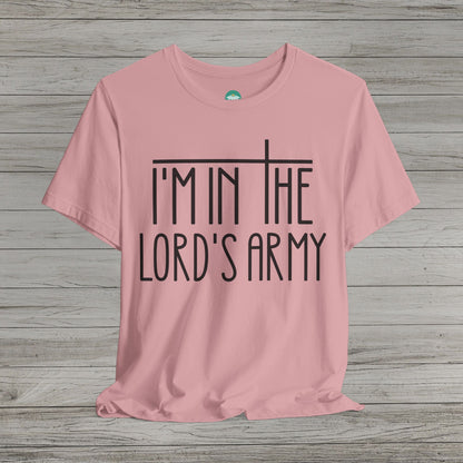 I'm in the Lord's Army Bella Canvas Tee