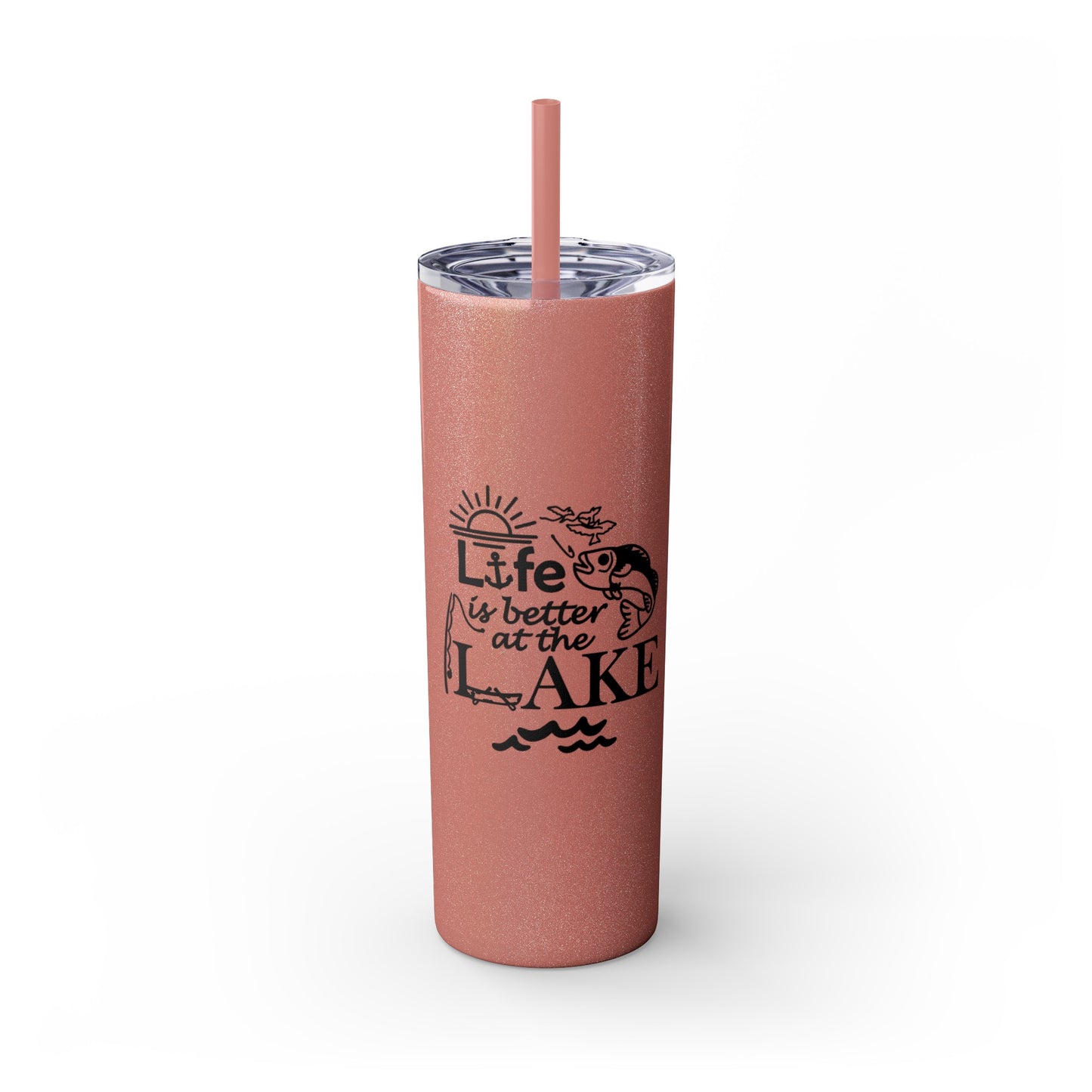 Life Is Better at the Lake Skinny Tumbler with Straw