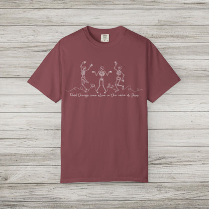 Dead Things Come Alive in the Name of Jesus Comfort Colors Tee