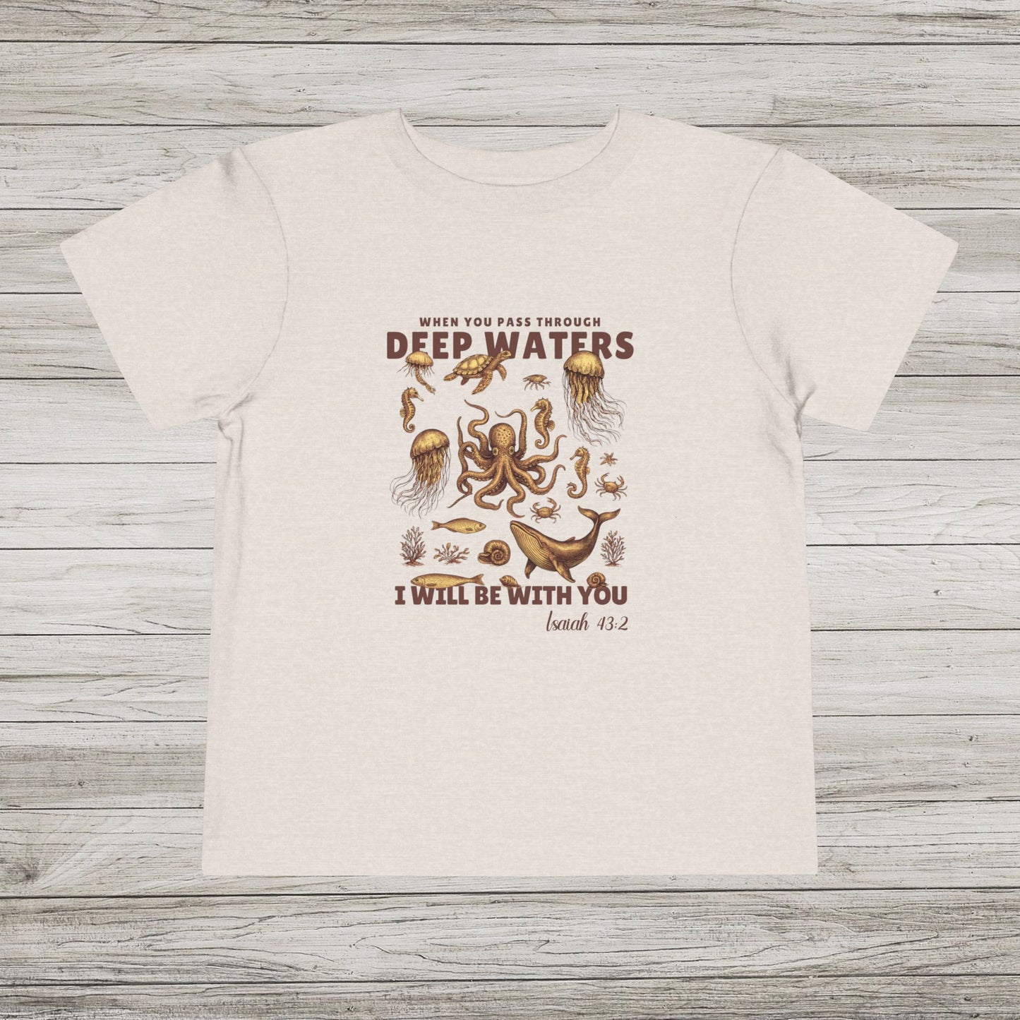 When You Pass Through Deep Waters, I Will Be With You Bella Canvas Toddler Tee