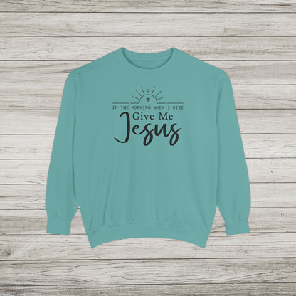 Give Me Jesus Garment-Dyed Sweatshirt