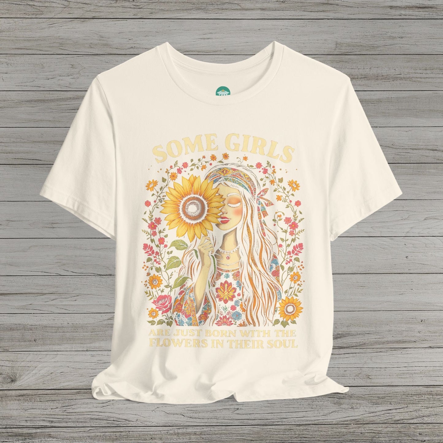 Some Girls Are Just Born With The Flowers In Their Soul Bella Canvas Short Sleeve Tee