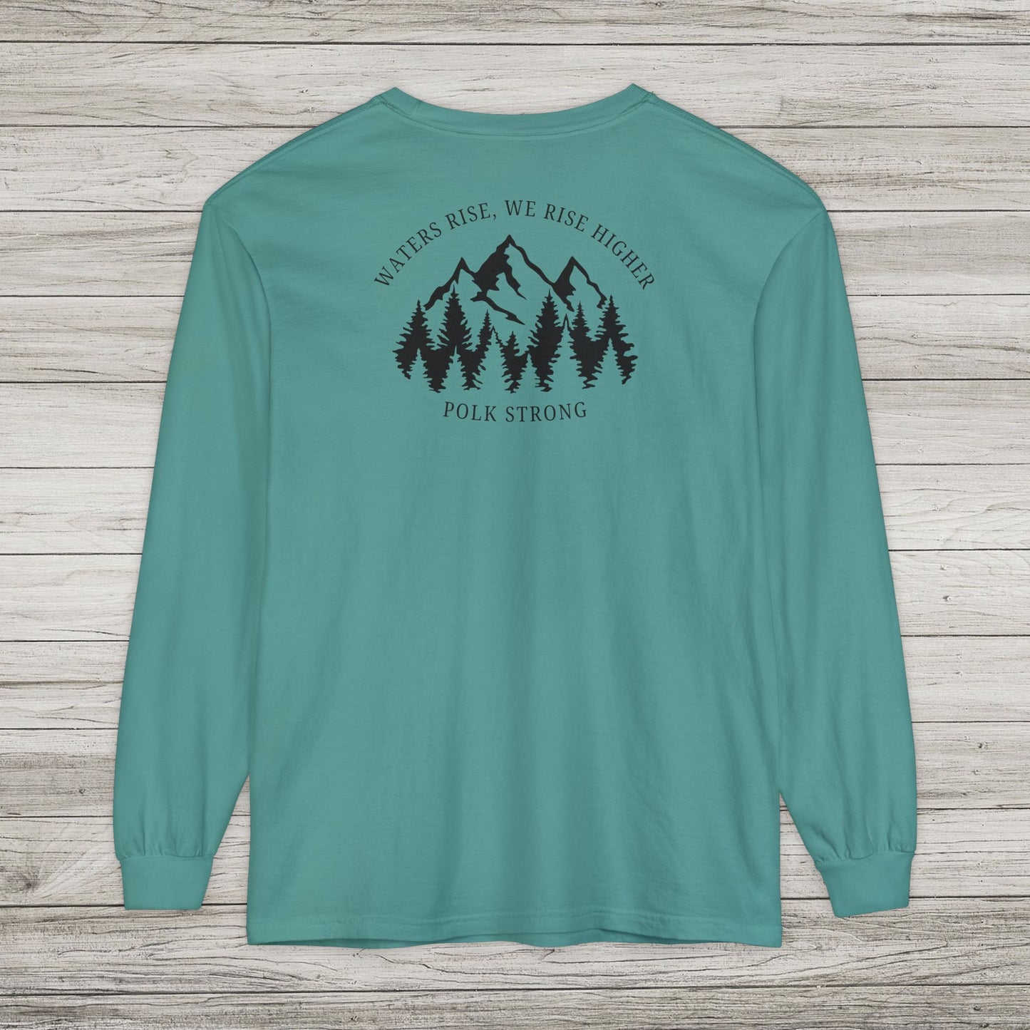 Waters Rise, We Rise Higher Garment-dyed Long Sleeve T-Shirt