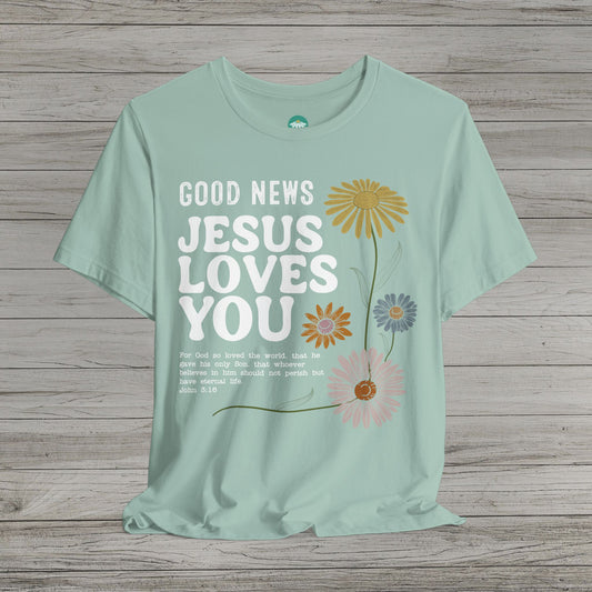 Good News Jesus Loves You Bella Canvas Short Sleeve Shirt