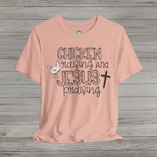 Chicken Raising and Jesus Praising Bella Canvas Tee