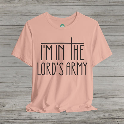 I'm in the Lord's Army Bella Canvas Tee